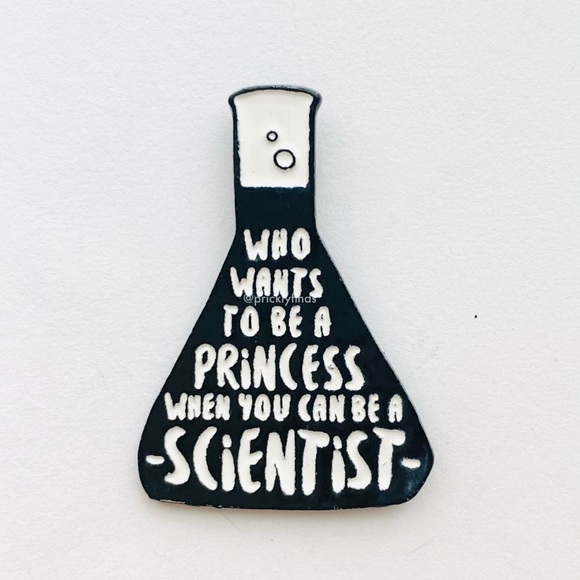 8/$40 Who Wants To Be A Princess When You Can Be A Scientist Enamel Pin - Picture 1 of 3